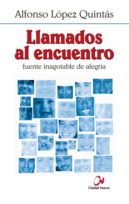Llamados al encuentro. Fuente inagotable de alegría, de López Quintás, Alfonso | portada del libro