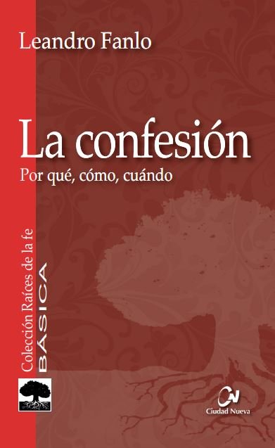 La confesión: por qué, cómo, cuándo, de Fanlo Turró, Leandro | portada del libro