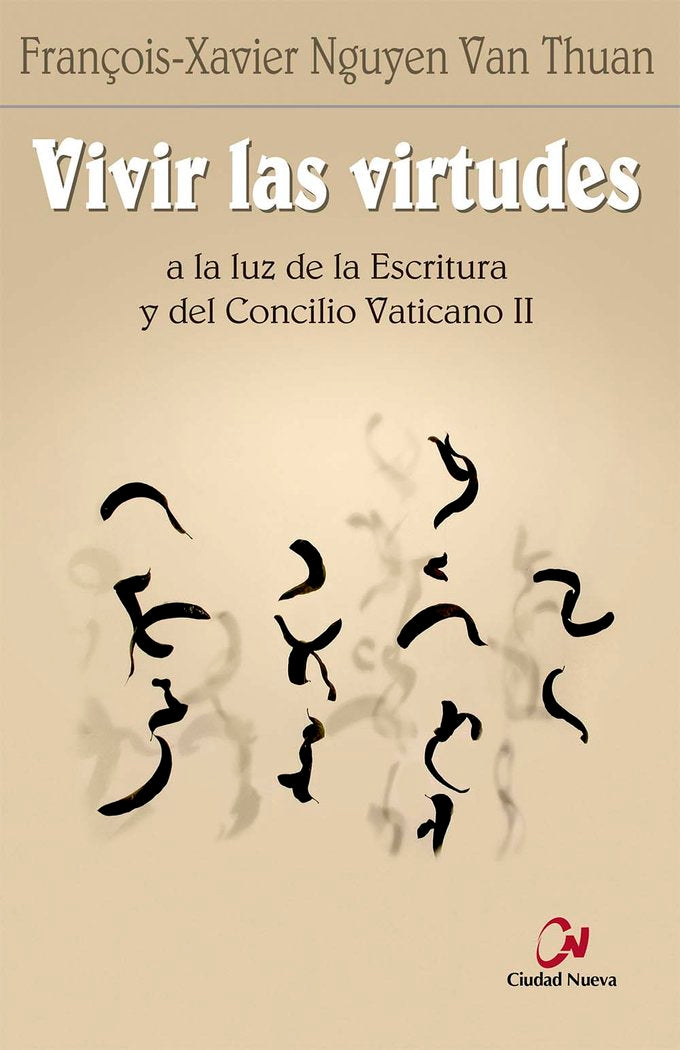 Vivir las virtudes a la luz de la Escritura y del Concilio Vaticano II, de Nguyen Van Thuan, F.-X. | portada del libro