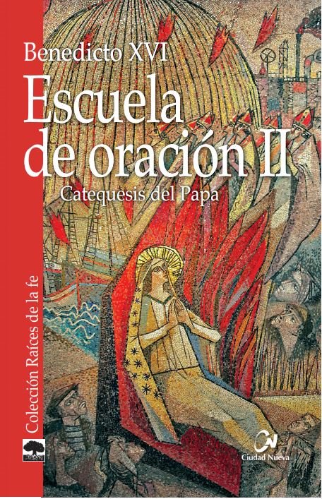 Escuela de oración II. Catequesis del Papa, de Benedicto XVI | portada del libro