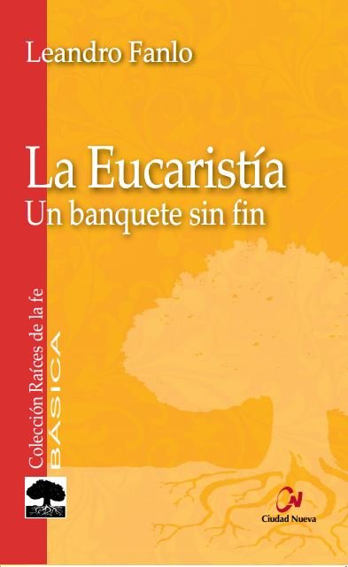 La Eucaristía : un banquete sin fin, de Fanlo Turró, Leandro | portada del libro