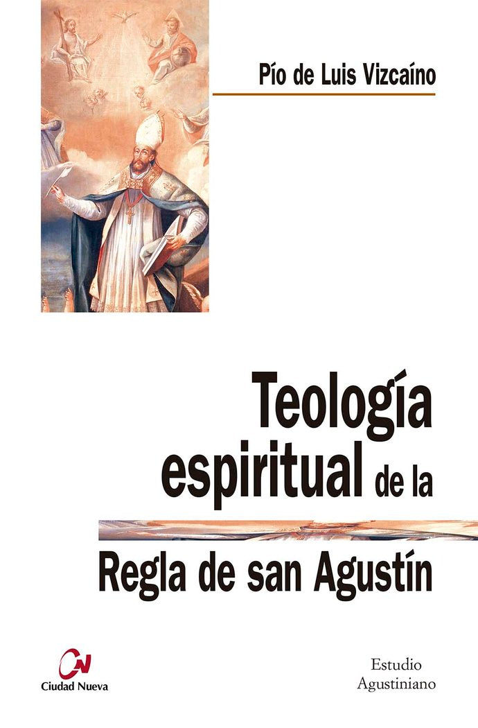 Teología espiritual de la regla de San Agustín, de Luis Vizcaíno, Pío de | portada del libro