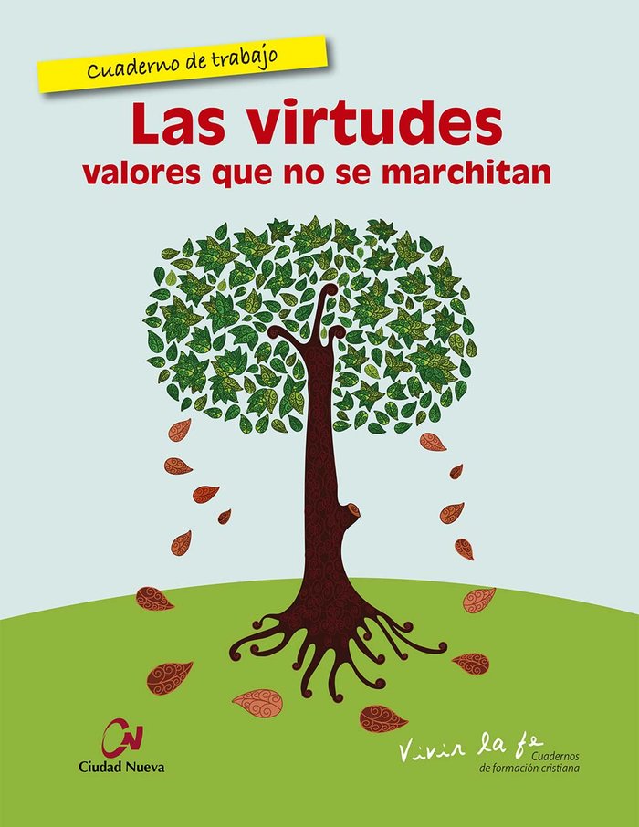 Las virtudes. Valores que no se marchitan. Cuaderno de trabajo, de Pérez González, Francisco | portada del libro