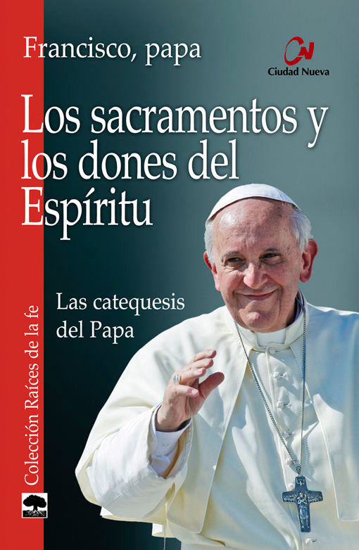 Los sacramentos y los dones del Espíritu, de Francisco papa | portada del libro