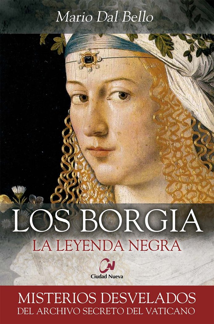 Los Borgia. La leyenda negra, de Dal Bello, Mario | portada del libro