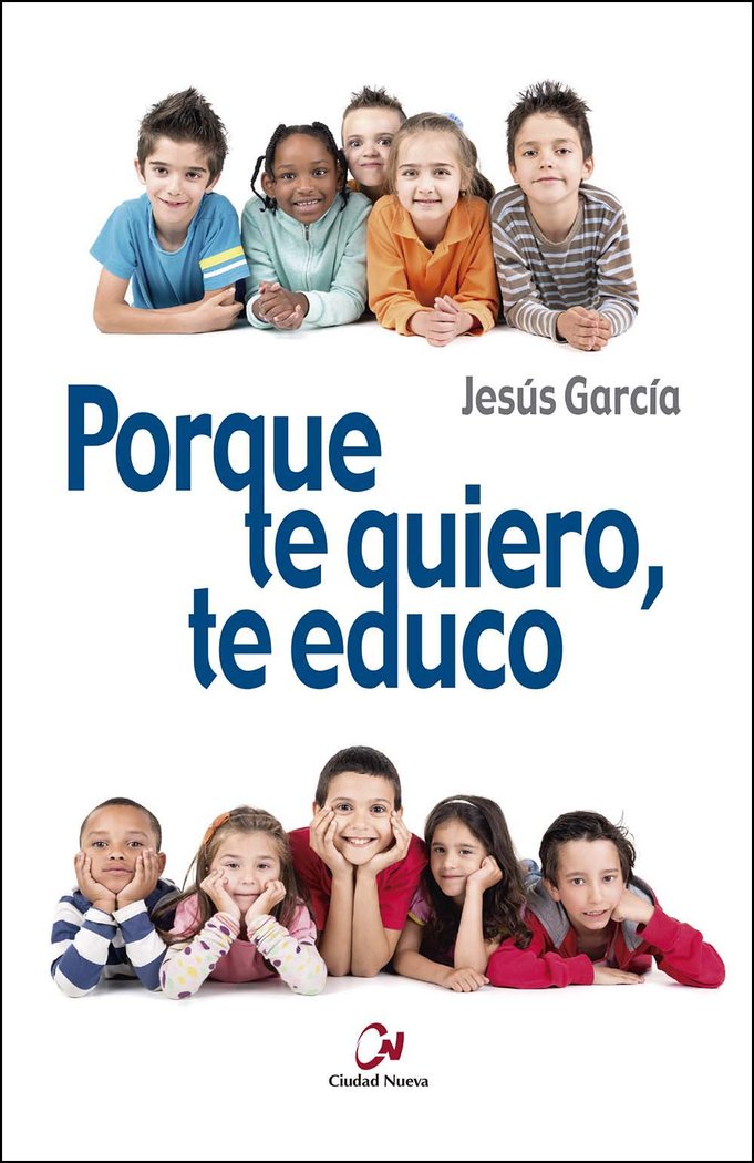 Porque te quiero, te educo, de García García, Jesús | portada del libro