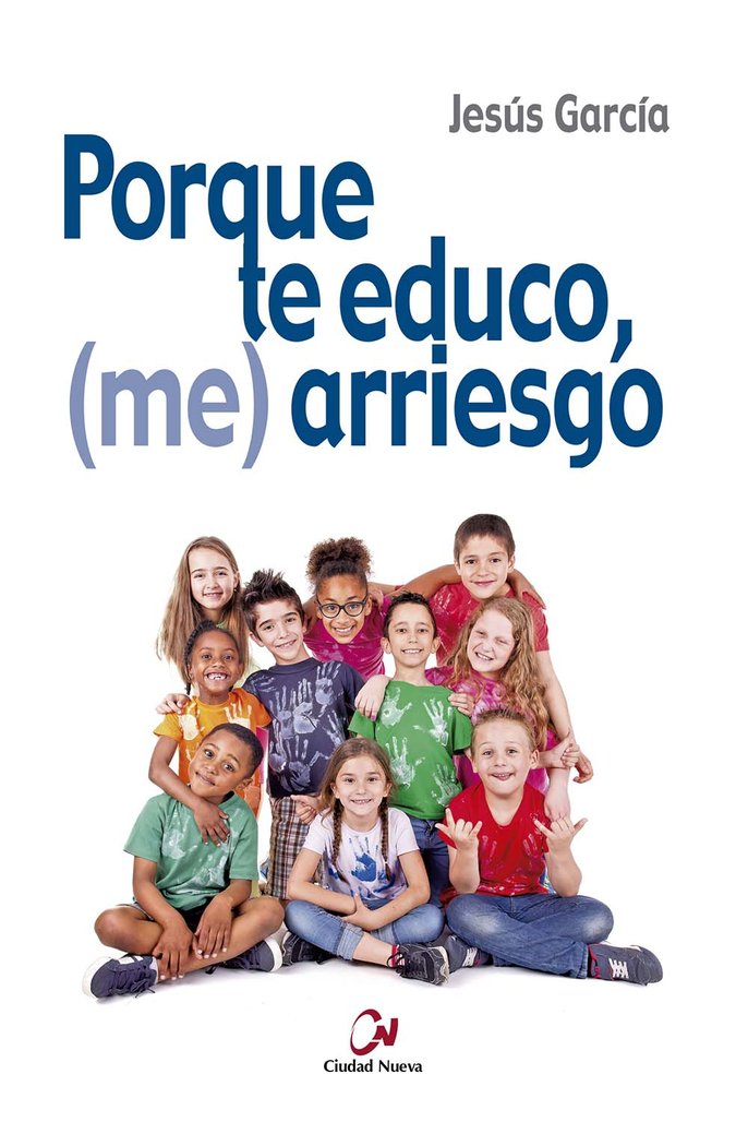 Porque te educo, (me) arriesgo, de García, Jesús | portada del libro