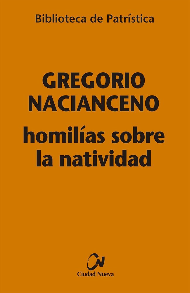 HOMILIAS SOBRE LA NATIVIDAD, de NACIANCENO, GREGORIO | portada del libro