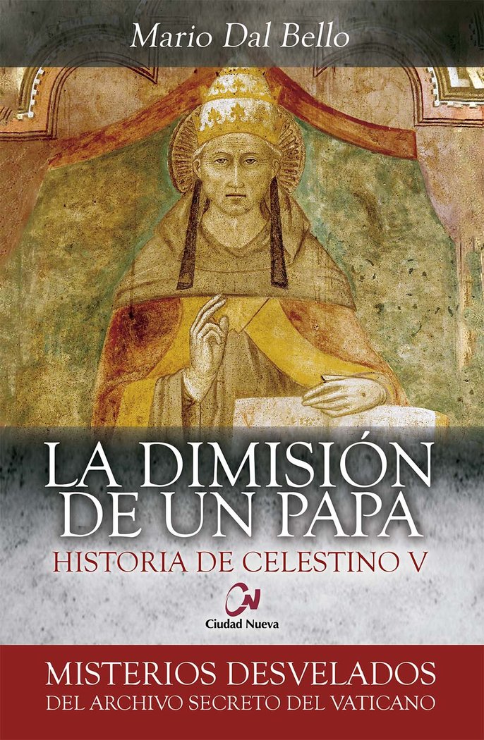 La dimisión de un papa. Historia de Celestino V, de Dal Bello, Mario | portada del libro