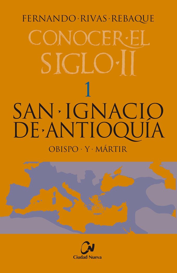 San Ignacio de Antioquía. Obispo y mártir, de Rivas Rebaque, Fernando | portada del libro