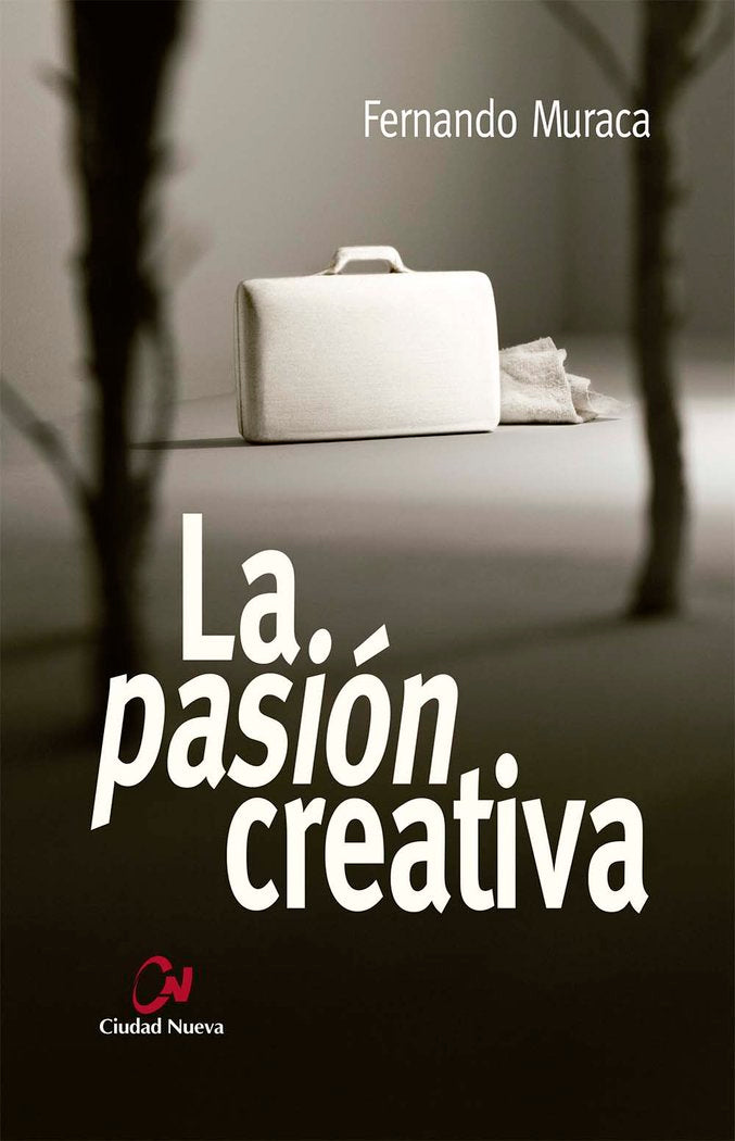 LA PASION CREATIVA, de MURACA, FERNANDO | portada del libro