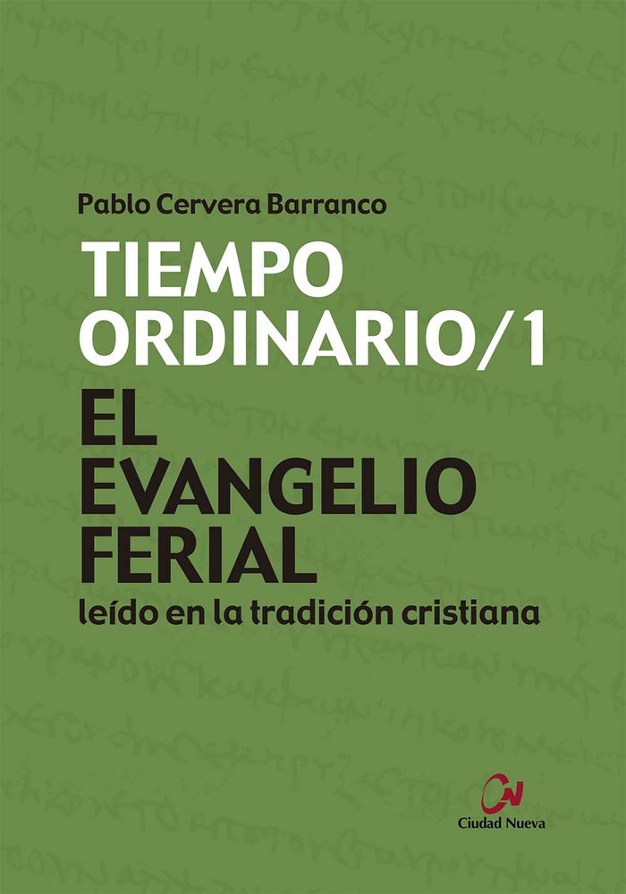 EL EVANGELIO FERIAL LEIDO EN LA TRADICION CRISTIANA. TIEMPO, de CERVERA BARRANCO, PABLO | portada del libro