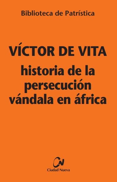HISTORIA DE LA PERSECUCION VANDALA EN AFRICA [BPA. 121], de VICTOR DE VITA | portada del libro