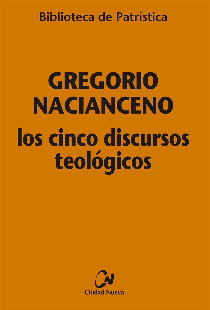 LOS CINCO DISCURSOS TEOLOGICOS, de GREGORIO NACIANCENO | portada del libro