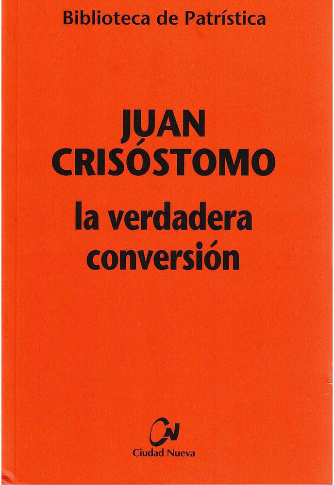 VERDADERA CONVERSION,LA, de JUAN CRISOSTOMO | portada del libro