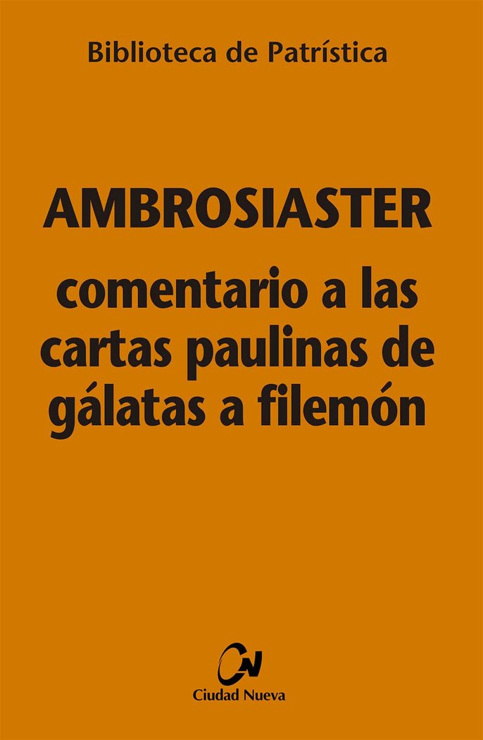 COMENTARIO A LAS CARTAS PAULINAS DE GALATAS A FILEMON, de AMBROSIASTER | portada del libro
