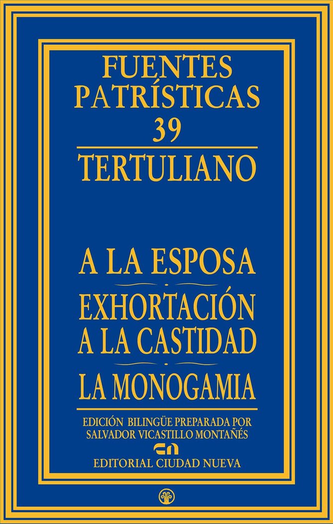 A LA ESPOSA EXHORTACION A LA CASTIDAD LA MONOGAMIA, de TERTULIANO | portada del libro
