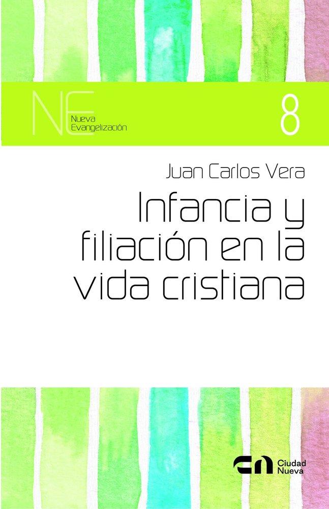 INFANCIA Y FILIACION EN LA VIDA CRISTIANA, de VERA, JUAN CARLOS | portada del libro
