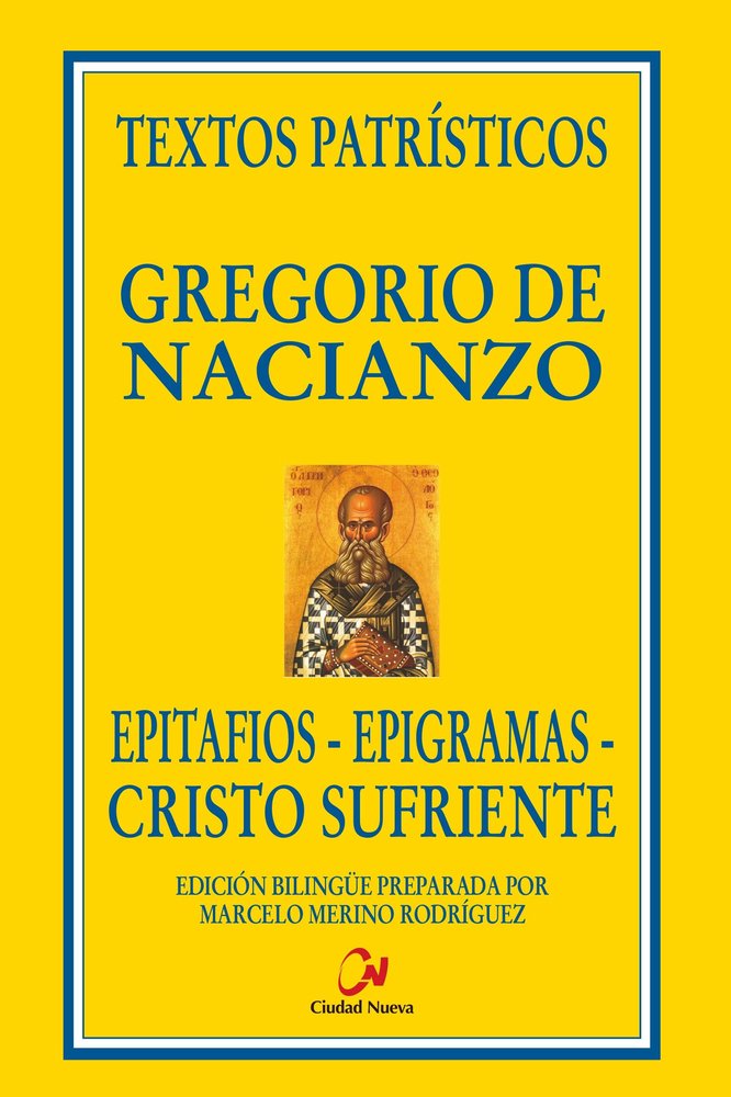 EPITAFIOS. EPIGRAMAS. CRISTO SUFRIENTE, de GREGORIO DE NACIANZO | portada del libro