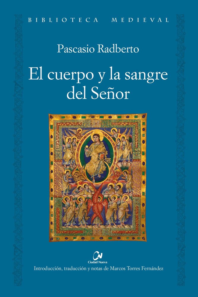 EL CUERPO Y LA SANGRE DEL SEÑOR, de PASCASIO RADBERTO, | portada del libro