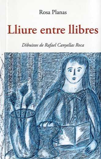 LLIURE ENTRE LLIBRES, de PLANAS FERRER, ROSA | portada del libro