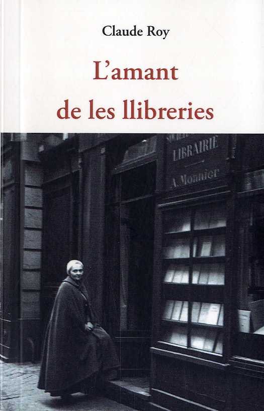 L´AMANT DE LES LLIBRERIES, de ROY, CLAUDE | portada del libro