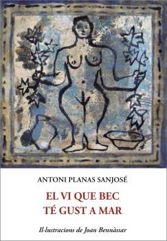EL VI QUE BEC TE GUST AMARG, de PLANA SANJOSE, ANTONI | portada del libro