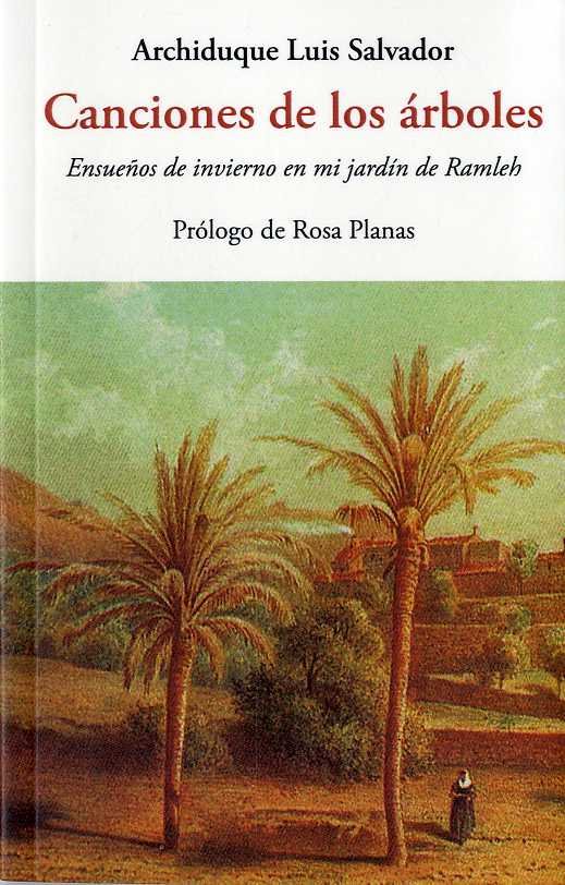 CANCIONES DE LOS ARBOLES, de SALVADOR, ARCHIDUQUE LUIS | portada del libro