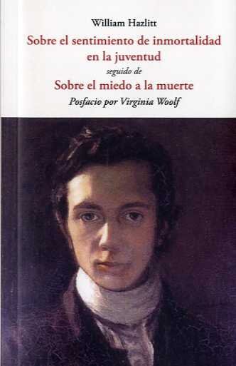 SOBRE EL SENTIMIENTO DE LA INMORTALIDAD EN LA JUVENTUD, de HAZLITT, WILLIAM | portada del libro