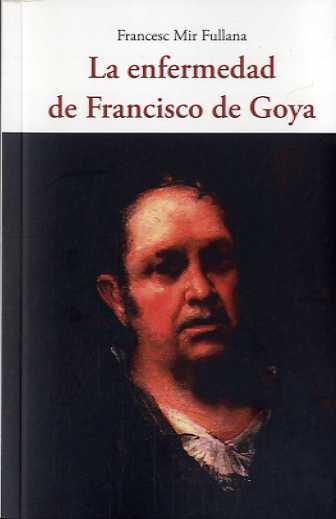 La enfermedad de Francisco de Goya | portada del libro