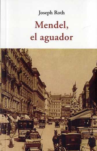 Mendel, el aguador, de ROTH, JOSEPH | portada del libro