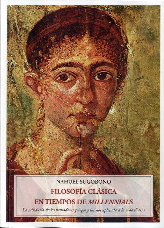 FILOSOFIA CLASICA EN TIEMPOS DE MILLENNIALS, de SUGOBONO, NAHUEL | portada del libro