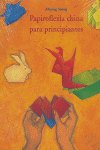 Papiroflexia china para principiantes, de SOONG | portada del libro