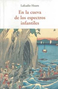 En la cueva de los espectros infantiles, de HEARN, LAFCADIO | portada del libro
