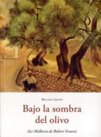 BAJO LA SOMBRA DEL OLIVO B-116, de WILLIAM GRAVES | portada del libro