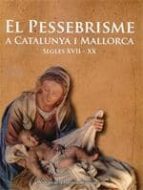 PESSEBRISME A CATALUNYA I MALLORCA SEGLES XVII-XX, de Varios autores | portada del libro