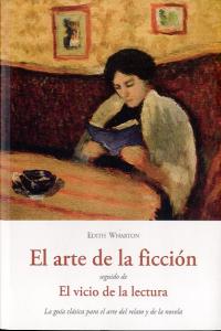 Arte de la ficción, seguido de El vicio de la lectura, de WHARTON, EDITH | portada del libro