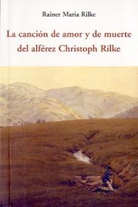 CANCIÓN DE AMOR Y DE MUERTE DEL ALFÉREZ CHRISTOPH RILKE, LA, de RILKE | portada del libro