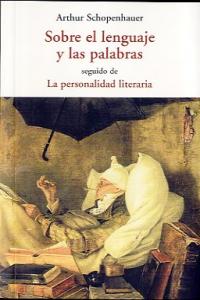 SOBRE EL LENGUAJE Y LAS PALABRAS, de SCHOPENHAUER | portada del libro