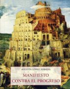 MANIFIESTO CONTRA EL PROGRESO, de AGUSTIN LOPEZ TOBAJAS | portada del libro