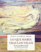 LO QUE HABÍA TRAS LOS VELOS, de ELENA ALMIRALL ARNAL | portada del libro