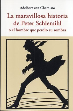 LA MARAVILLOSA HISTORIA DE PETER SCHLEMIHL, de CHAMISSO, ADELBERT | portada del libro