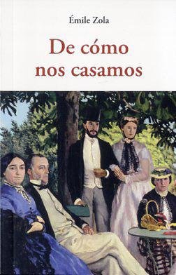 DE COMO NOS CASAMOS, de EMILE ZOLA | portada del libro