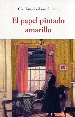PAPEL PINTADO AMARILLO, EL, de CHARLOTTE PERKINS GILMAN | portada del libro