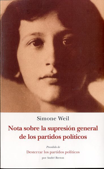 NOTA SOBRE LA SUPRESIÓN GENERAL DE LOS PARTIDOS POLÍTICOS, de SIMONE WEIL | portada del libro