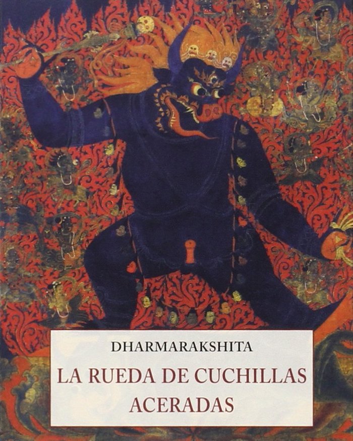 LA RUEDA DE CUCHILLAS ACERADAS, de DHARMARAKSHITA | portada del libro