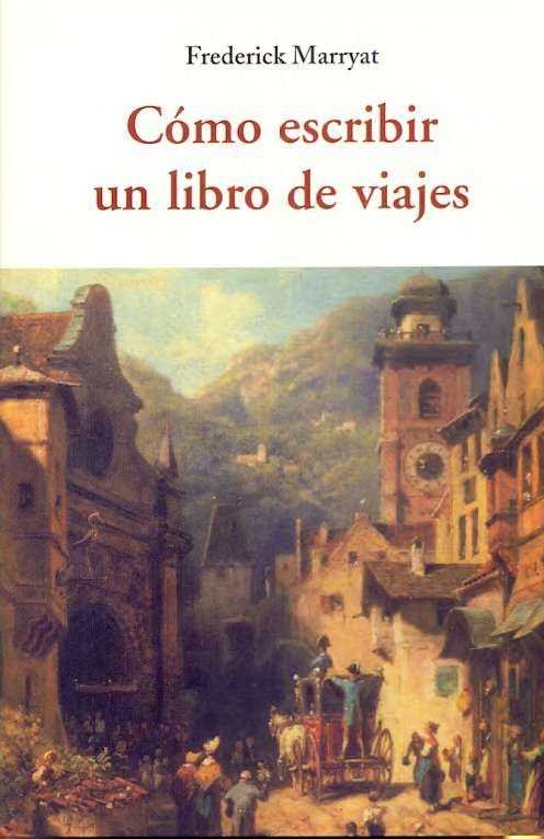 COMO ESCRIBIR UN LIBRO DE VIAJES, de MARRYAT, FREDERICK | portada del libro