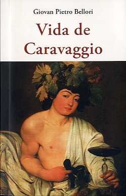 VIDA DE CARAVAGGIO, de PIETRO BELLORI | portada del libro