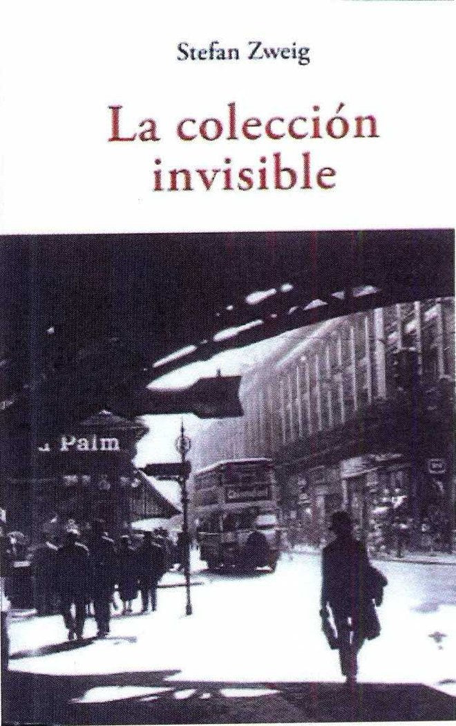 LA COLECCION INVISIBLE, de ZWEIG, STEFAN | portada del libro