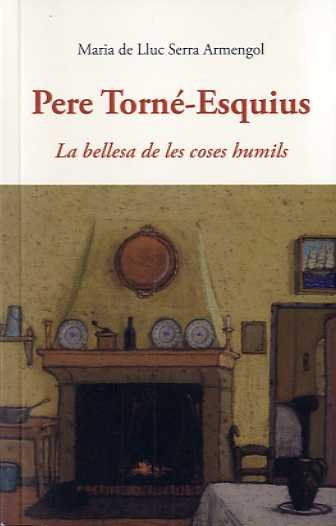 PERE TORNE ESQUIUS, de SERRA ARMENGOL, MARIA DE LLUC | portada del libro